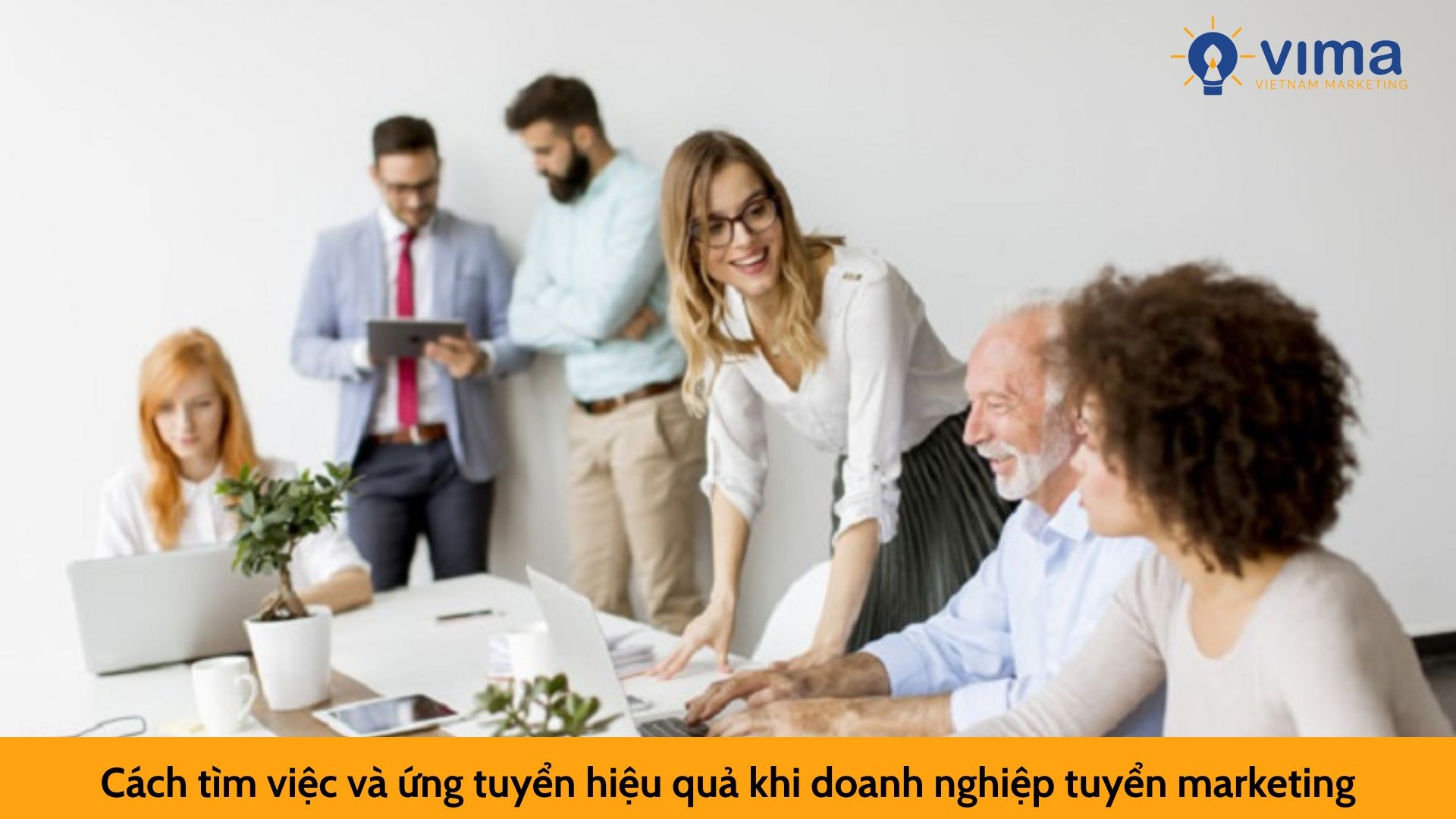 Cách tìm việc và ứng tuyển hiệu quả khi doanh nghiệp tuyển marketing